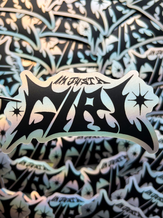 I'm Just A Girl Holo Sticker